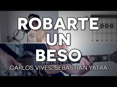 Robarte Un Beso Carlos Vives, Sebastian Yatra Tutorial Cover - Guitarra [Mauro Martinez]