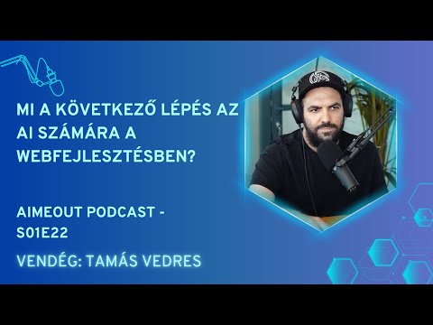 AI MeOut Podcast — Episode S01E22 — Tamás Vedres: Mi a következő lépés az AI számára a webfejlesztésben?