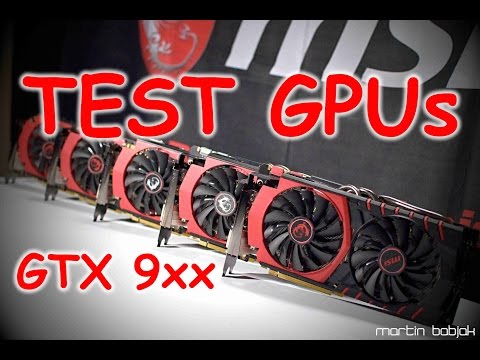 TEST NVIDIA GTX 9xx GPUs - MSI [SK/CZ/EN]