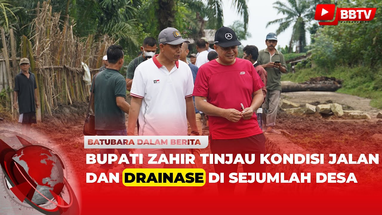 BUPATI ZAHIR TINJAU KONDISI JALAN DAN DRAINASE DI SEJUMLAH DESA