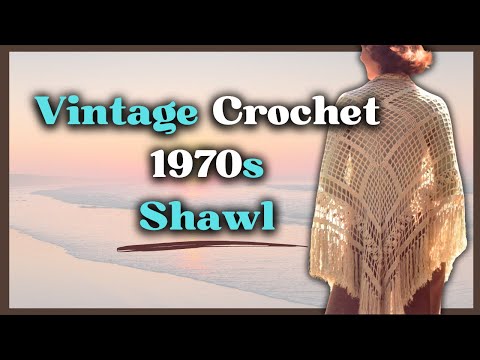 Revive the 1970s with This Stunning Vintage Crochet Shawl Tutorial!