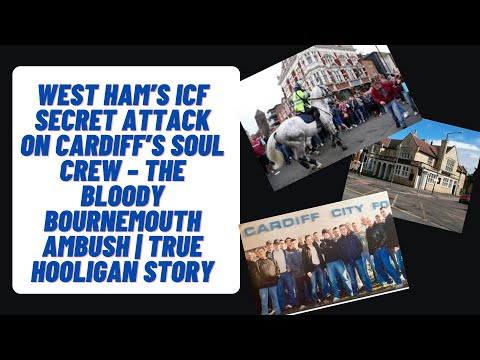 West Ham's Secret Attack On Cardiff's Soul Crew-The Bloody Bournemouth Ambush- True Hooligan Story