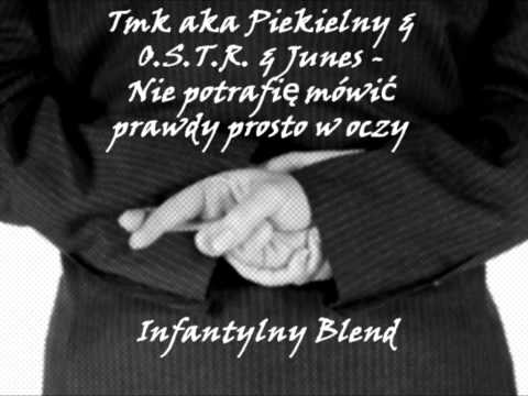 Tmk aka Piekielny & O.S.T.R. & Junes - Nie potrafię mówić prawdy prosto w oczy