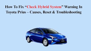 How To Fix “Check Hybrid System” Warning In Toyota Prius – Causes, Reset & Troubleshooting