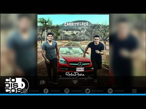 Rafa Daza & Jaime Luis Campillo - Carrito Loco | Audio