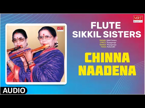 Carnatic Classical Instrumental | Flute | Chinna Naadena By Sikkil Sisters | Vol 4