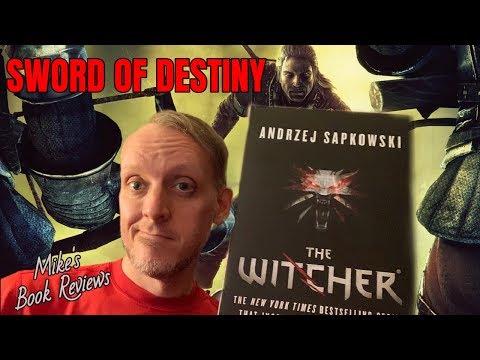 Sword of Destiny by Andrzej Sapkowski Is A Thrilling Follow Up To An Intriguing World