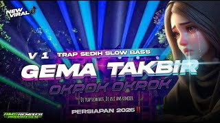 Download lagu DJ GEMA TAKBIR PERSIAPAN 2026 || STYLE TRAP SLOW BASS BATTLE OKROK OKROK‼️ mp3