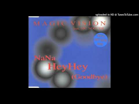 Magic Vision - Na Na Hey Hey (Goodby) (Dance Mix)