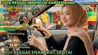 Download lagu Lagu Reggae Indonesia | Lagu Kangen Band Versi Reggae Santai  mp3