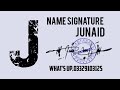 JUNAID name signature style|make your name signature |Signature idea
