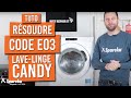 Comment résoudre le code erreur E03 sur un lave linge CANDY