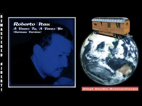 Roberto Itau - A Veces To, A Veces Yo (GERMAN VERSION) (Sound by djBERTI)