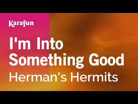 I'm into Something Good - Herman's Hermits | Karaoke Version | KaraFun