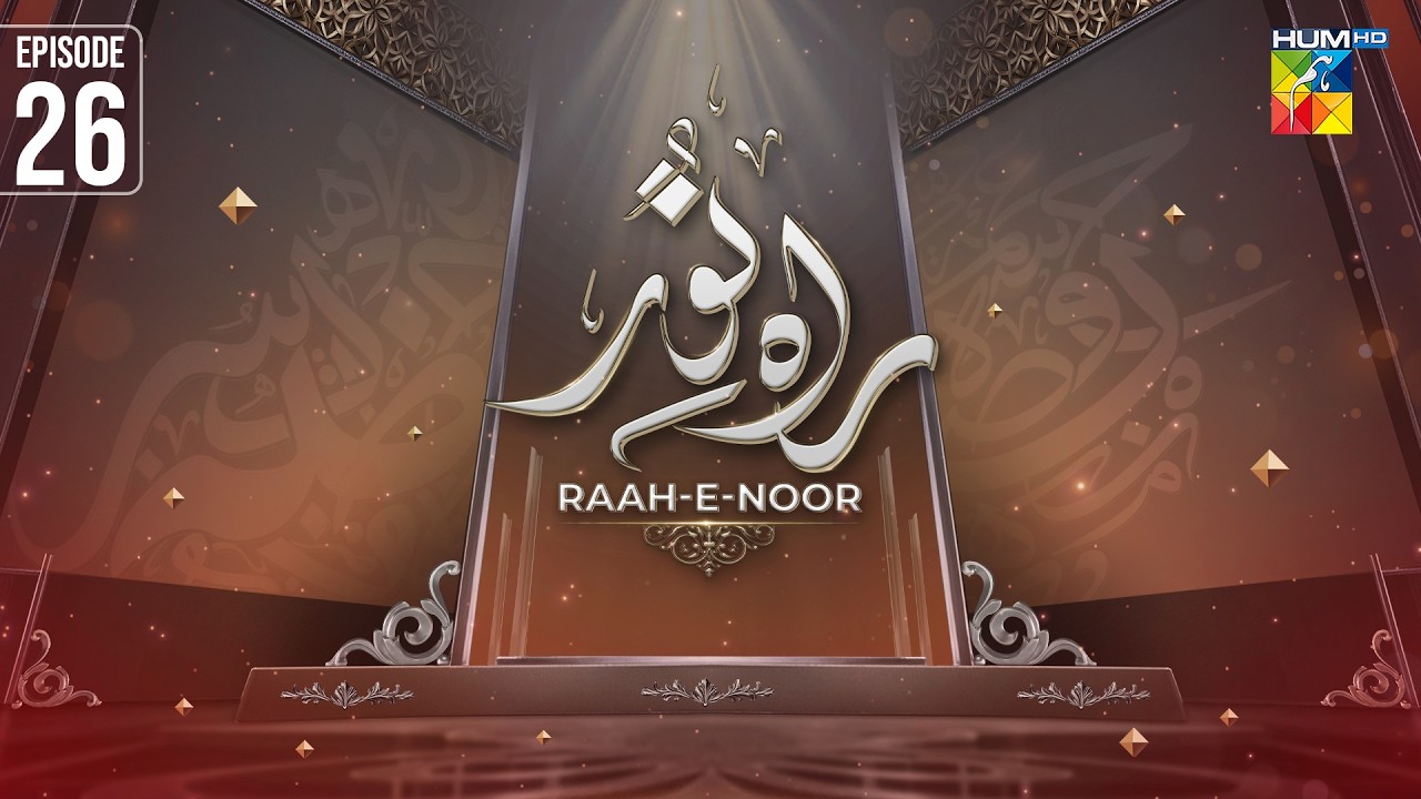 Raah e Noor 🌙 Episode 26 | Ramzan Special Show - 14 Mar 2026 | HUM TV