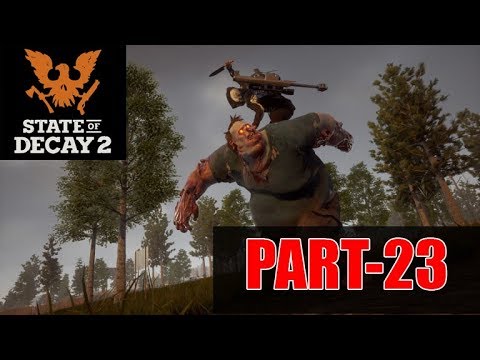 STATE OF DECAY 2 WALKTHROUGH GAMEPLAY (PART-23) | KILLING THE JUGGERNAUT