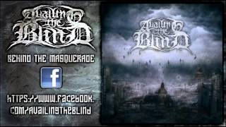 Availing the Blind - Behind the Masquerade (New Song 2013)