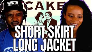 🎵 CAKE - Short Skirt Long Jacket REACTION