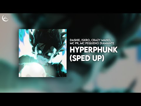 dashie, ISXRO, Crazy Mano, MC PR, MC Pequeno Diamante - hyperphunk (Sped Up)