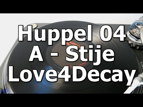 Huppel 04 - A - Stije - Love4Decay