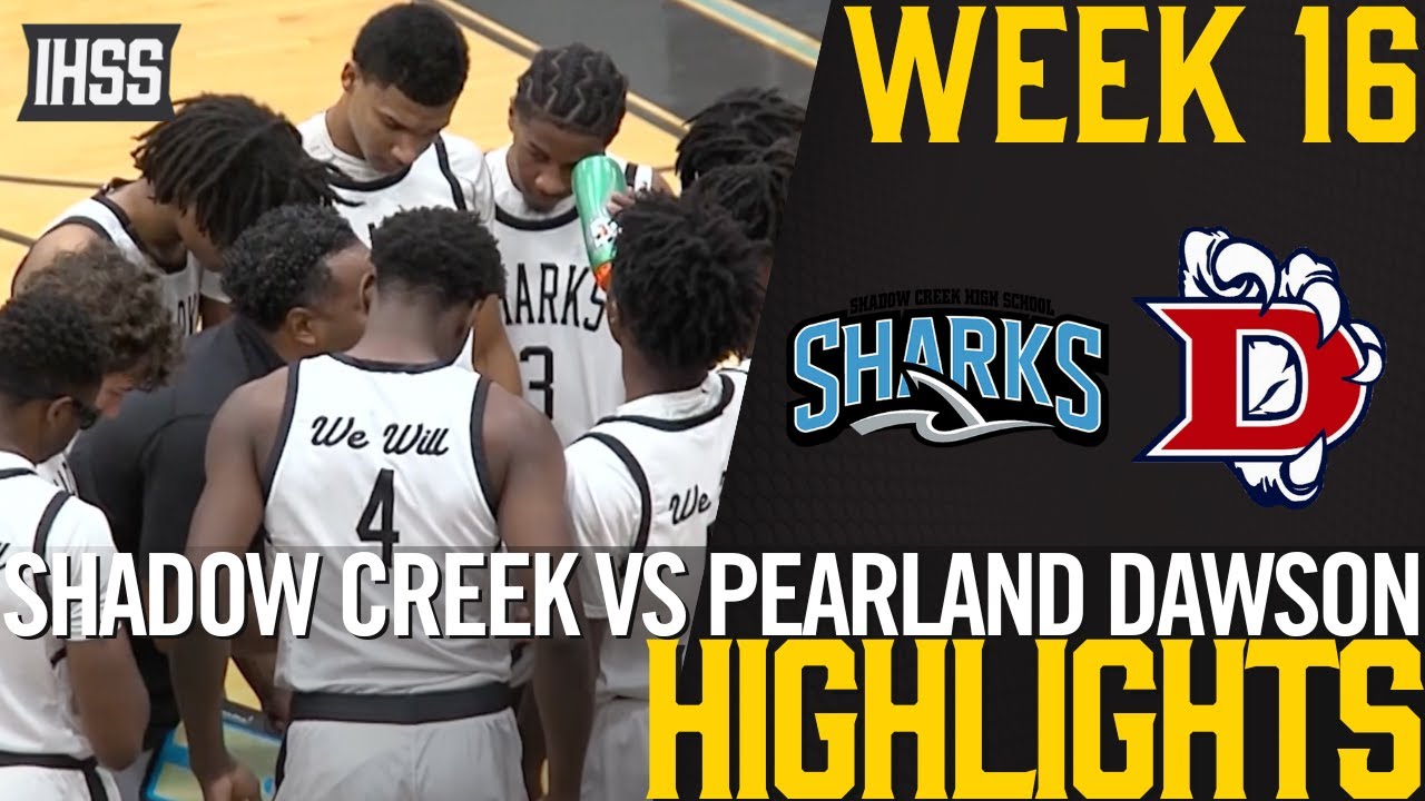 Shadow Creek vs. Pearland Dawson - High School Basketball Highlights