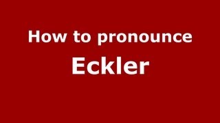 How to pronounce Eckler