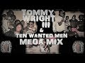TOMMY WRIGHT III MEGA MIX TEN WANTED MEN MAC T-DOG PROJECT PIMP LIL RAMSEY PRINCESS LOKO 93-98