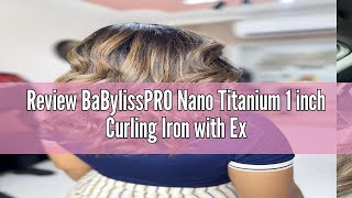 Review BaBylissPRO Nano Titanium 1 inch Curling Iron with Extended Barrel, Professional Spring Hair