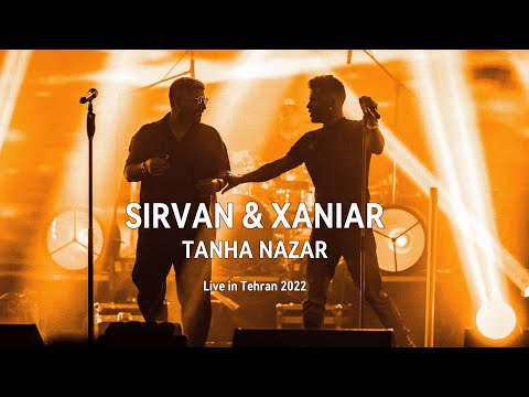 Sirvan Khosravi & Xaniar - Tanha Nazar (Live in Tehran 2022)