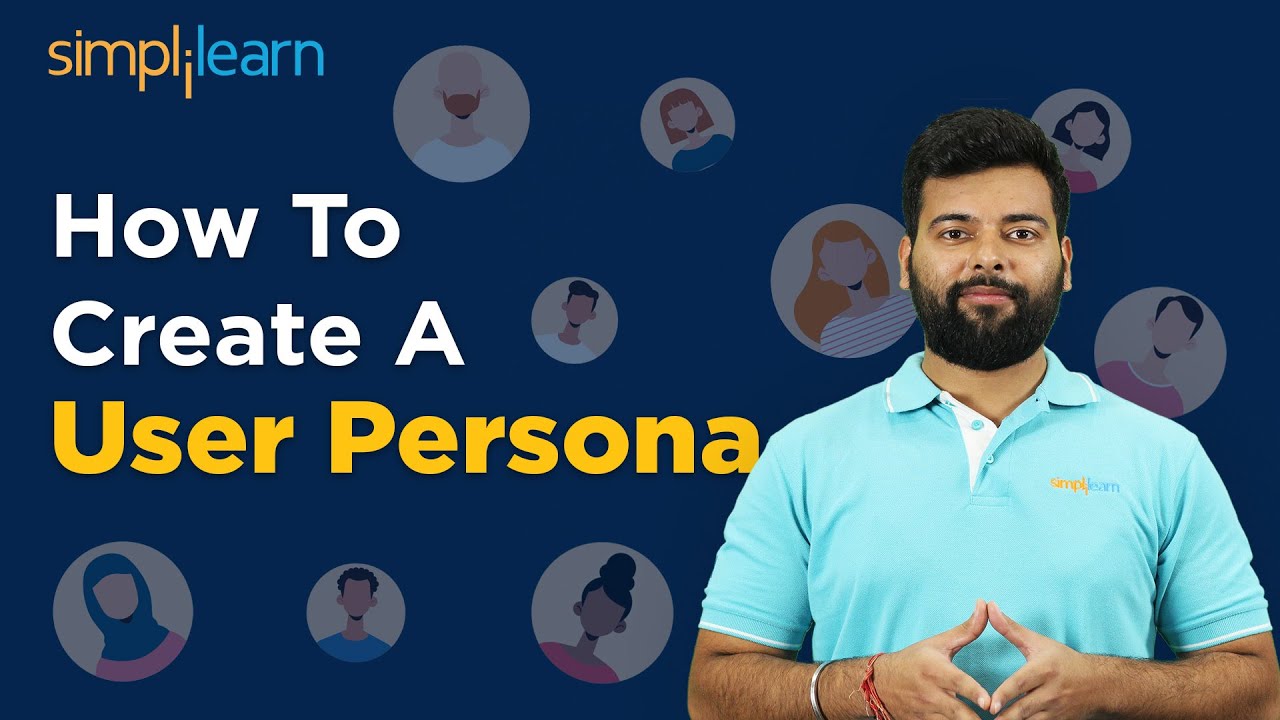 How To Create A User Persona | What Is A User Persona | Simplilearn