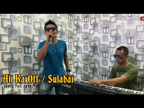 LAGU BAJAU ALI KA OFF MEDLEY SULABAI~OLLOK feat FAIZUL #NABIELBLACK