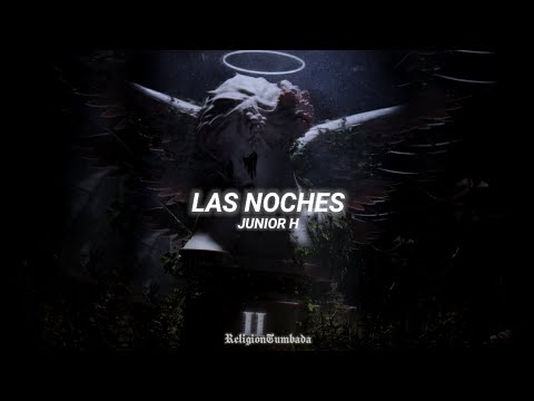Junior H - LAS NOCHES | LETRA