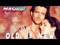 Romantic Bollywood Songs Mashup 2020 Old Vs New Bollywood Songs Mashup New Hindi Songs Mashup
