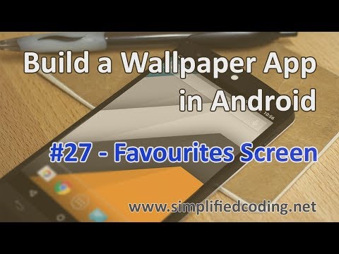27 Build a Wallpaper App in Android Favourites Screen