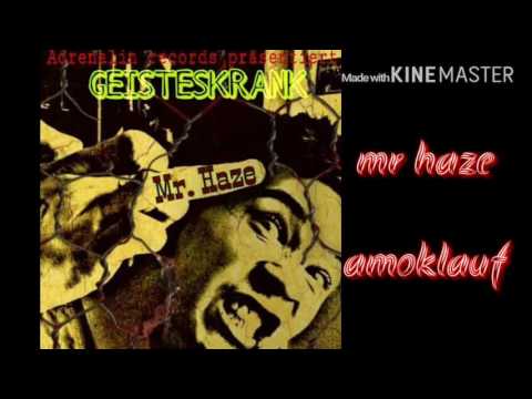 Mr Haze / amoklauf