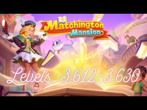 Matchington Mansion Levels 3,612-3,630
