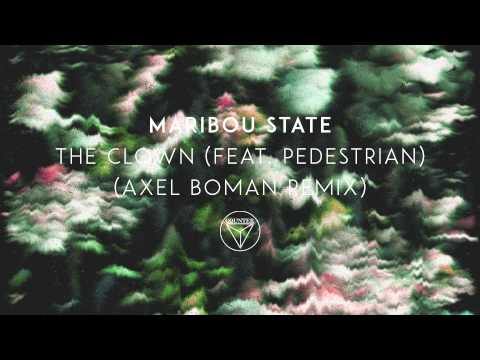 Maribou State - 'The Clown' feat. Pedestrian (Axel Boman Remix)