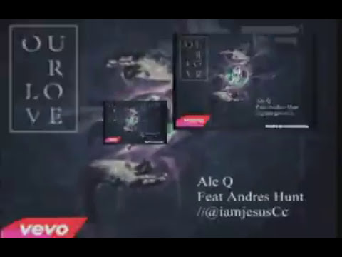 Ale Q- Our Love (Video Music)