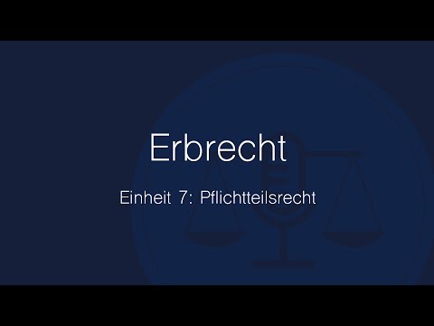 Erbrecht Folge 7: Pflichtteilsrecht