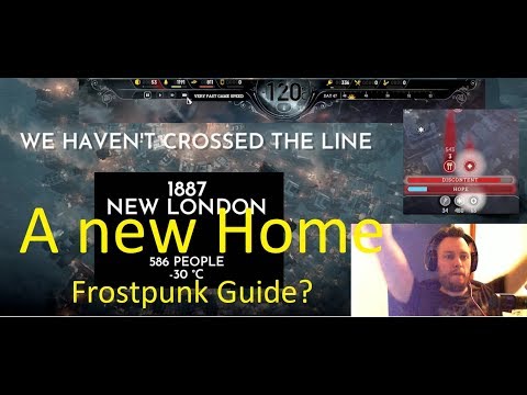 Frostpunk - How to not fail at being good guide - New home Full run