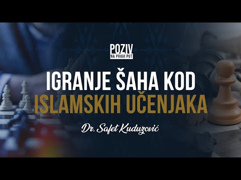 IGRANJE ŠAHA KOD ISLAMSKIH UČENJAKA - Dr. Safet Kuduzović ᴴᴰ┇Poziv na pravi put