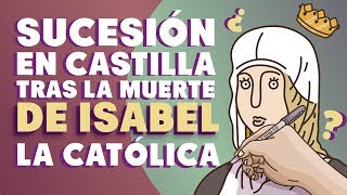 Isabel La Católica: el problema de la sucesión en Castilla tras su muerte