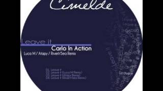 Carlo In Action - Leave It (Original Mix)