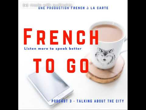 French To Go - Episode 3: Talking about cities