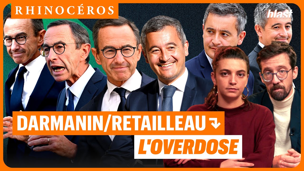 🦏 DARMANIN/RETAILLEAU : L'OVERDOSE