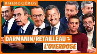 🦏 DARMANIN/RETAILLEAU : L'OVERDOSE