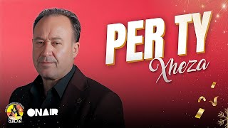 Xheza - Për Ty