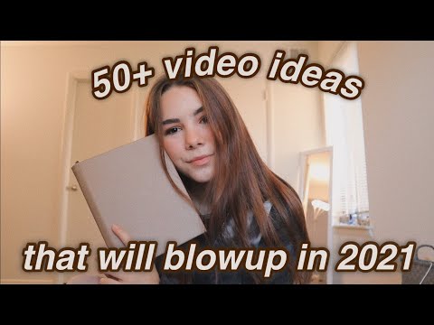 50+ YOUTUBE VIDEO IDEAS THAT WILL BLOW-UP IN 2021