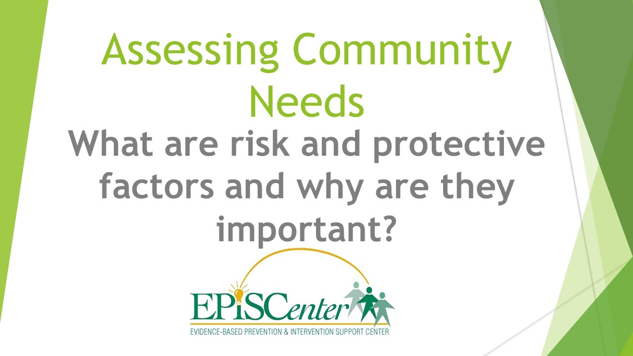 Assessing Community Needs: Risk & Protective Factors