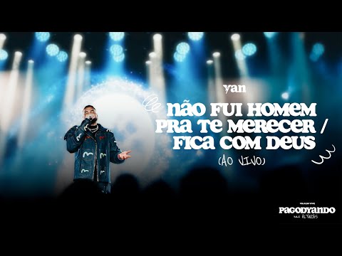 Yan - Não Fui Homem pra te merecer / Fica com Deus (PagodYANdo Nas Alturas Vol. 1 Ao Vivo)